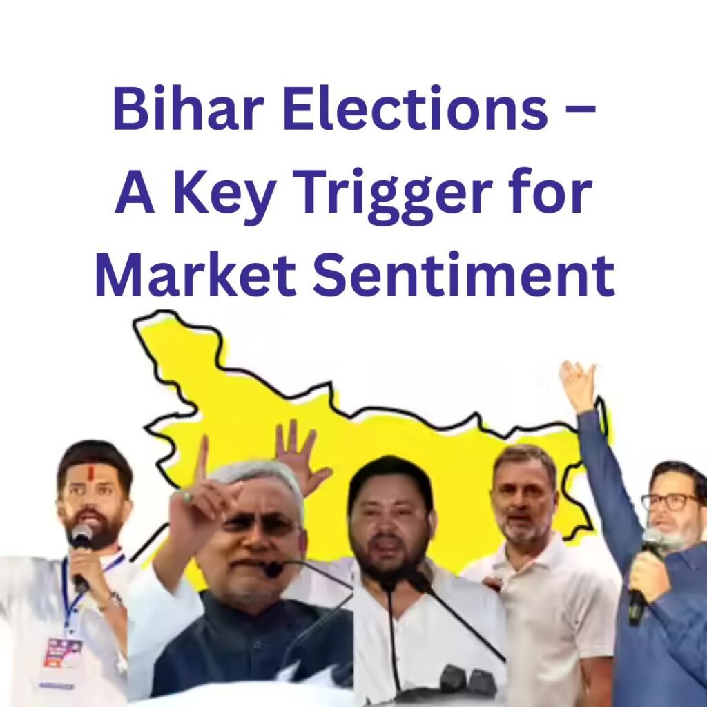 Bihar Elections – A Key Trigger for Market Sentiment