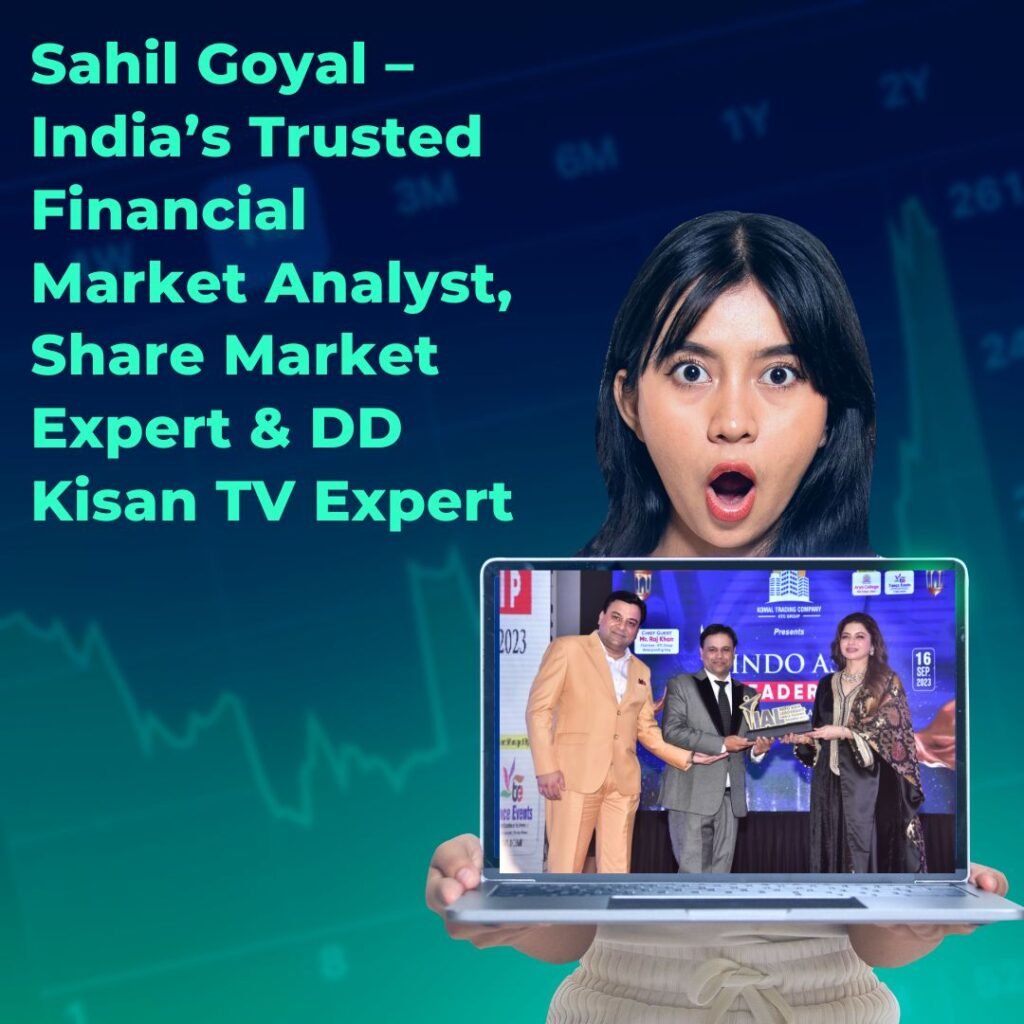 Sahil Goyal – India’s Trusted Financial Market Analyst, Share Market Expert & DD Kisan TV Expert